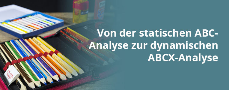 Von der statischen ABC-Analyse zur dynamischen ABCX-Analyse